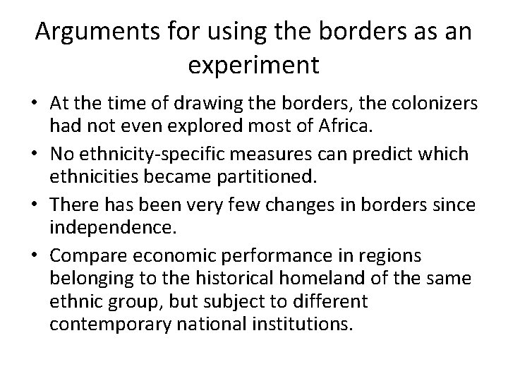 Arguments for using the borders as an experiment • At the time of drawing