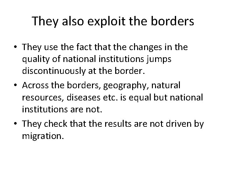 They also exploit the borders • They use the fact that the changes in