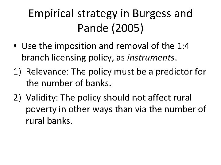 Empirical strategy in Burgess and Pande (2005) • Use the imposition and removal of