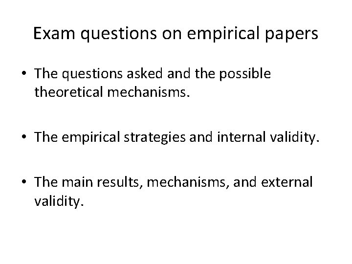 Exam questions on empirical papers • The questions asked and the possible theoretical mechanisms.