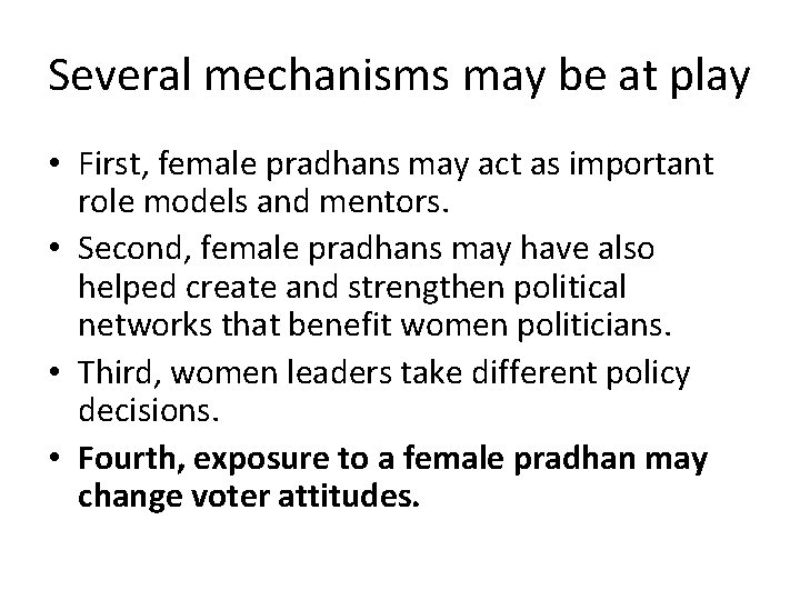 Several mechanisms may be at play • First, female pradhans may act as important