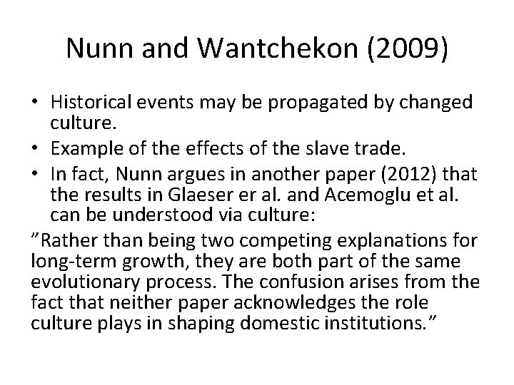 Nunn and Wantchekon (2009) • Historical events may be propagated by changed culture. •