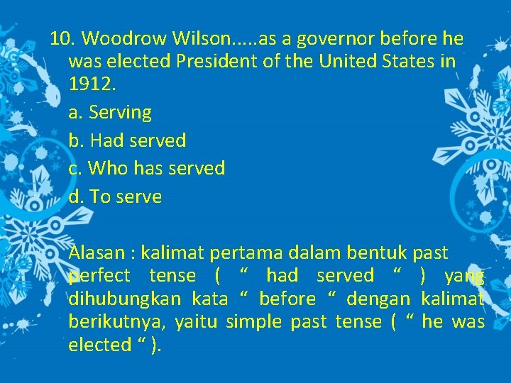 10. Woodrow Wilson. . . as a governor before he was elected President of