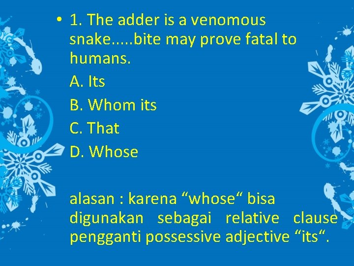  • 1. The adder is a venomous snake. . . bite may prove