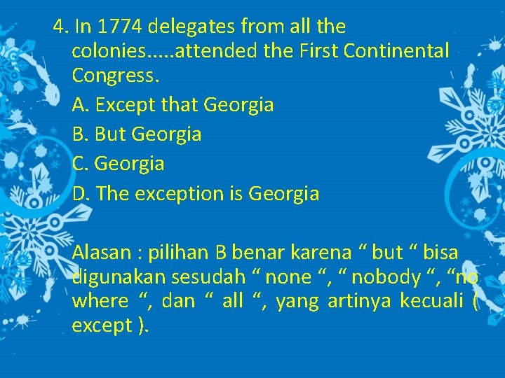 4. In 1774 delegates from all the colonies. . . attended the First Continental