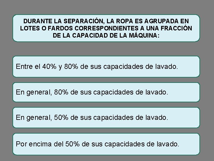 DURANTE LA SEPARACIÓN, LA ROPA ES AGRUPADA EN LOTES O FARDOS CORRESPONDIENTES A UNA