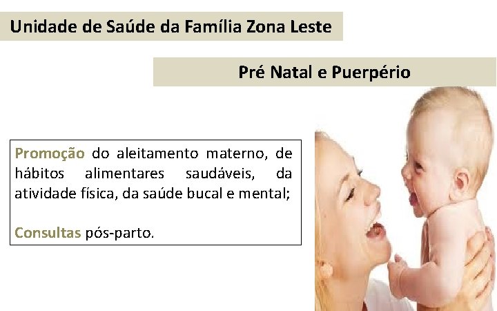 Unidade de Saúde da Família Zona Leste Pré Natal e Puerpério Promoção do aleitamento