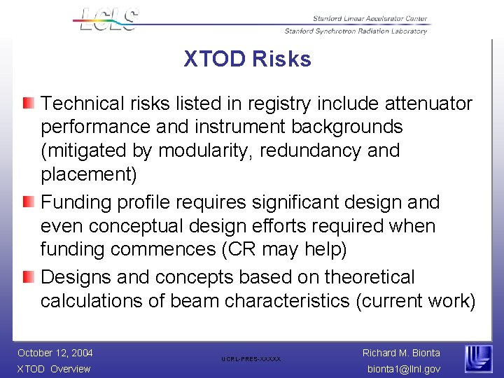 XTOD Risks Technical risks listed in registry include attenuator performance and instrument backgrounds (mitigated