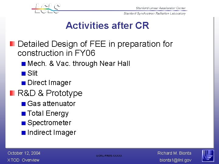 Activities after CR Detailed Design of FEE in preparation for construction in FY 06