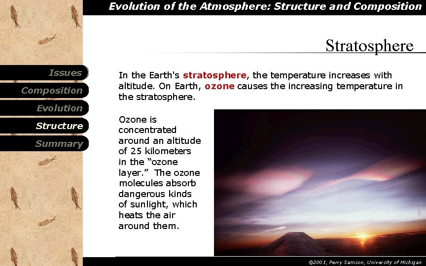 Evolution of the Atmosphere: Structure and Composition Stratosphere Issues Composition In the Earth's stratosphere,