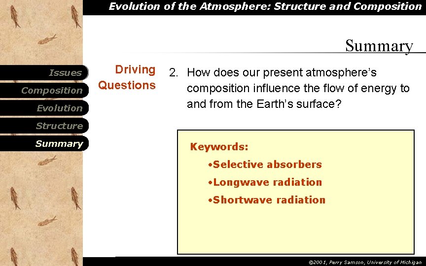 Evolution of the Atmosphere: Structure and Composition Summary Issues Composition Evolution Driving Questions 2.
