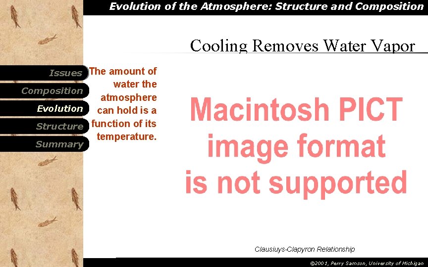 Evolution of the Atmosphere: Structure and Composition Cooling Removes Water Vapor Issues The amount