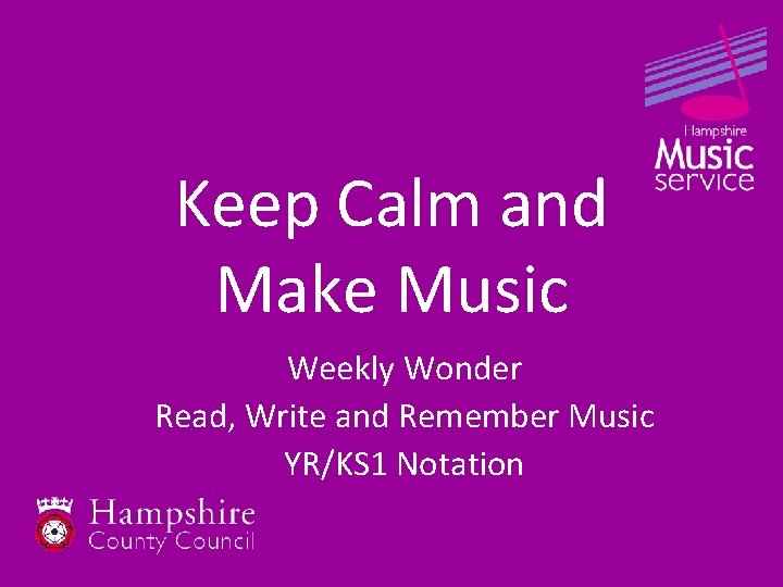 Keep Calm and Make Music Weekly Wonder Read, Write and Remember Music YR/KS 1