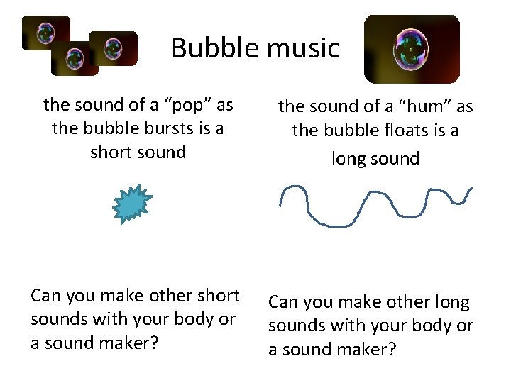 Bubble music the sound of a “pop” as the bubble bursts is a short