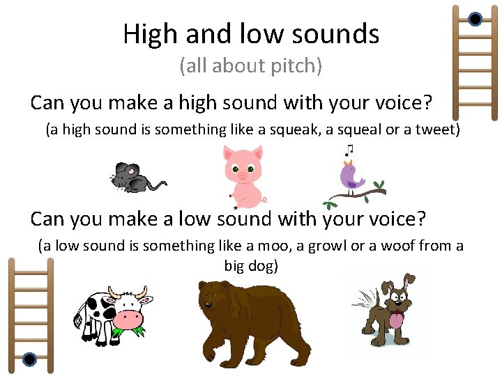 High and low sounds (all about pitch) Can you make a high sound with