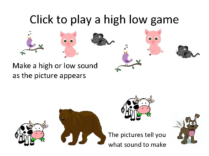 Click to play a high low game Make a high or low sound as