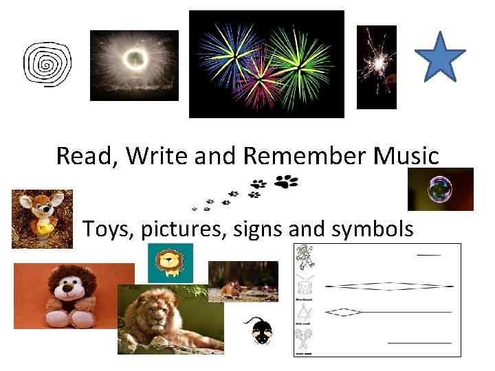 Read, Write and Remember Music Toys, pictures, signs and symbols 
