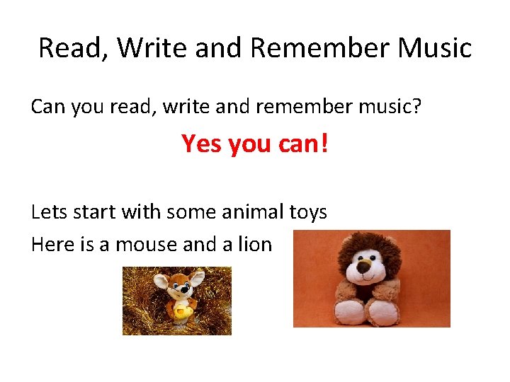 Read, Write and Remember Music Can you read, write and remember music? Yes you