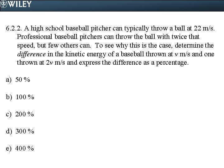 6. 2. 2. A high school baseball pitcher can typically throw a ball at