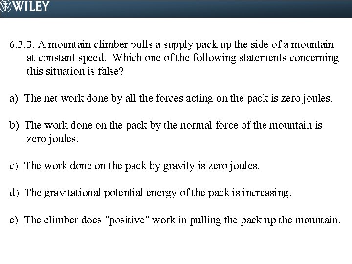 6. 3. 3. A mountain climber pulls a supply pack up the side of