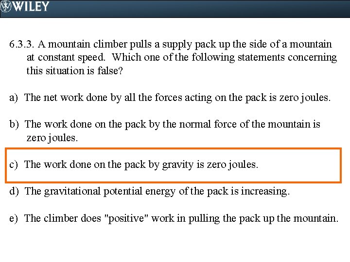 6. 3. 3. A mountain climber pulls a supply pack up the side of