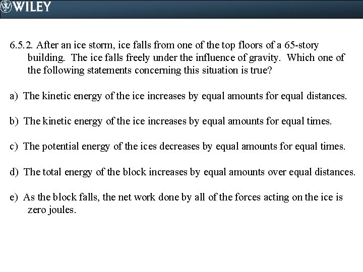 6. 5. 2. After an ice storm, ice falls from one of the top