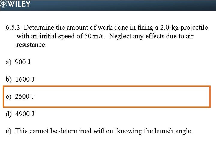 6. 5. 3. Determine the amount of work done in firing a 2. 0