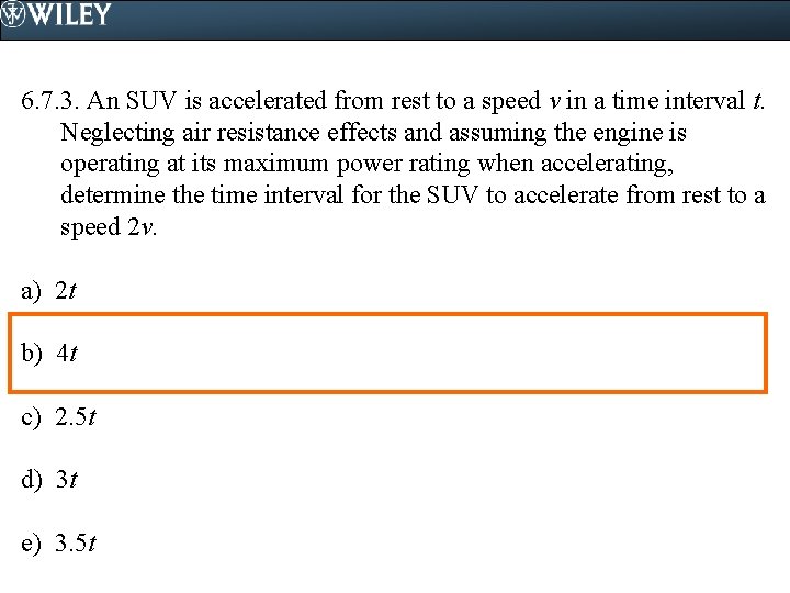 6. 7. 3. An SUV is accelerated from rest to a speed v in