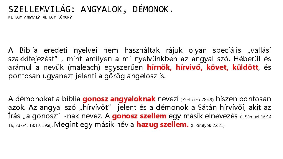 SZELLEMVILÁG: ANGYALOK, DÉMONOK. MI EGY ANGYAL? MI EGY DÉMON? A Biblia eredeti nyelvei nem