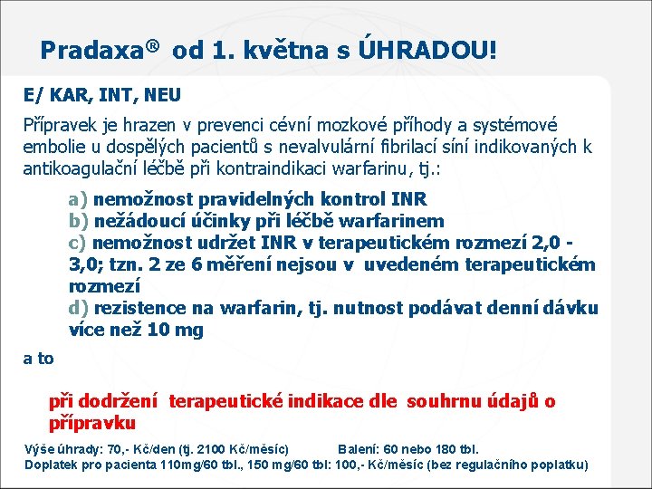 Pradaxa® od 1. května s ÚHRADOU! E/ KAR, INT, NEU Přípravek je hrazen v