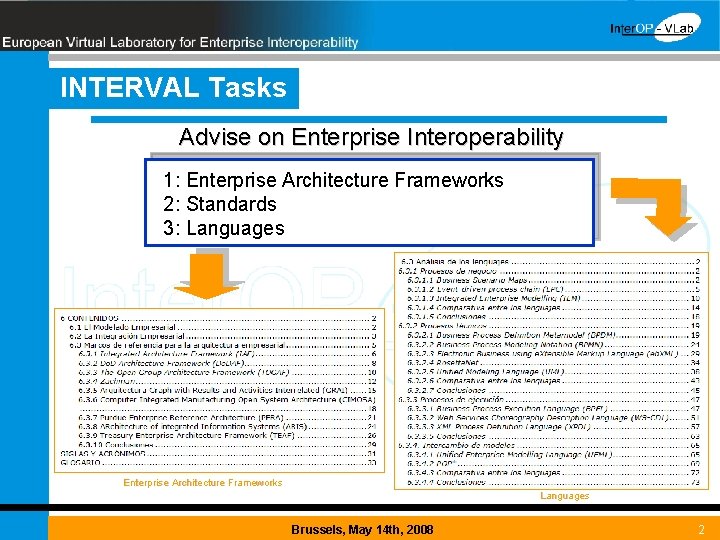 INTERVAL Tasks Advise on Enterprise Interoperability 1: Enterprise Architecture Frameworks 2: Standards 3: Languages