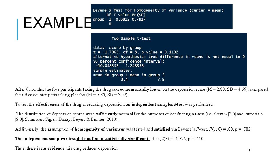 EXAMPLE 1 After 6 months, the five participants taking the drug scored numerically lower