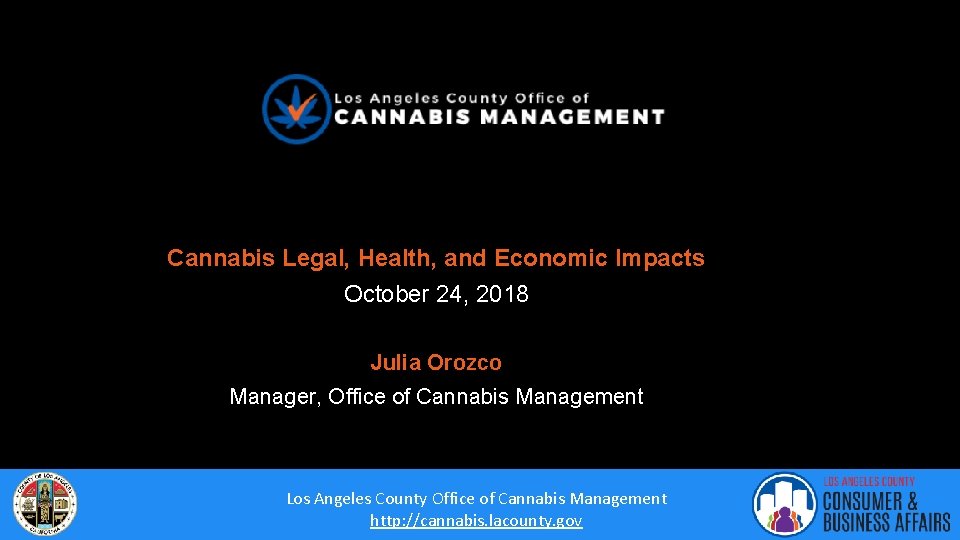 Los Angeles County Office of Cannabis Management Cannabis Legal, Health, and Economic Impacts October