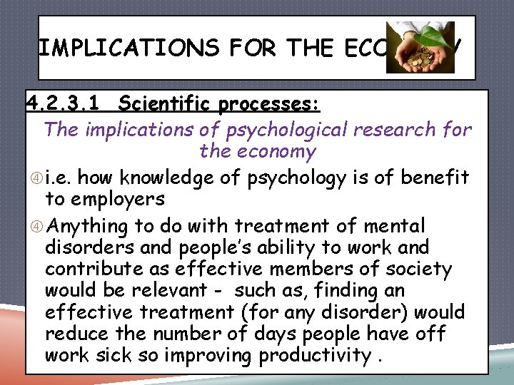 IMPLICATIONS FOR THE ECONOMY 4. 2. 3. 1 Scientific processes: The implications of psychological