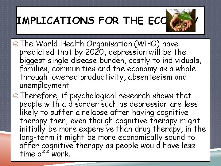 IMPLICATIONS FOR THE ECONOMY The World Health Organisation (WHO) have predicted that by 2020,