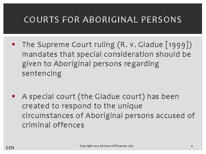 COURTS FOR ABORIGINAL PERSONS § The Supreme Court ruling (R. v. Gladue [1999]) mandates