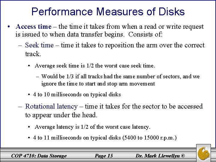 Performance Measures of Disks • Access time – the time it takes from when