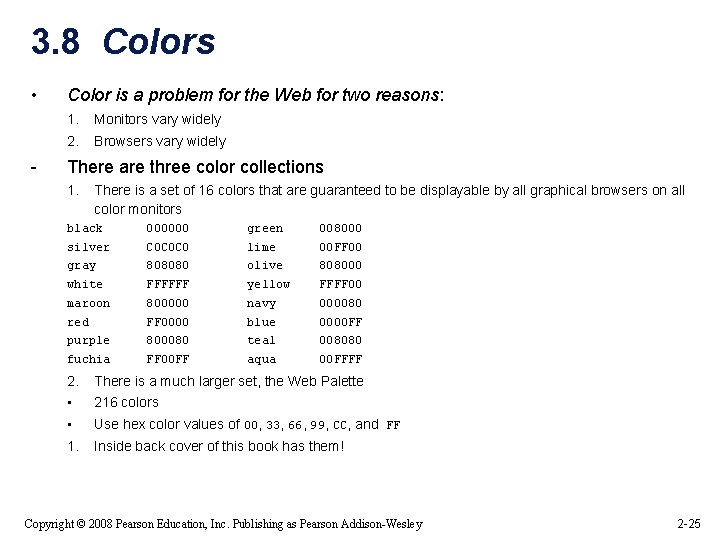 3. 8 Colors • - Color is a problem for the Web for two