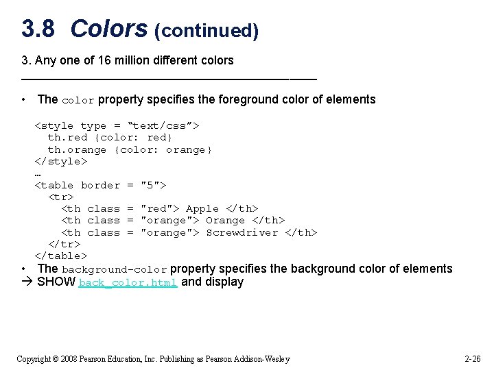 3. 8 Colors (continued) 3. Any one of 16 million different colors ______________________ •