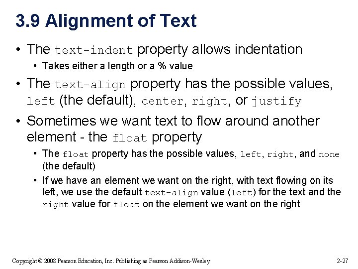 3. 9 Alignment of Text • The text-indent property allows indentation • Takes either