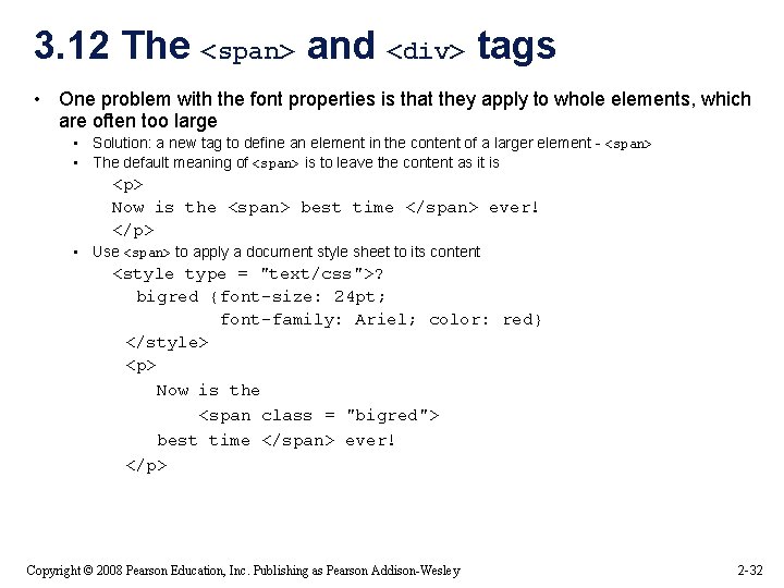 3. 12 The <span> and <div> tags • One problem with the font properties