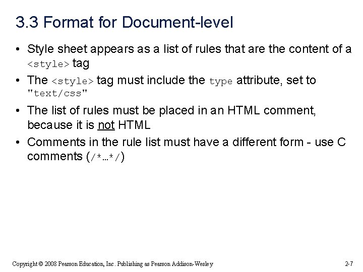 3. 3 Format for Document-level • Style sheet appears as a list of rules