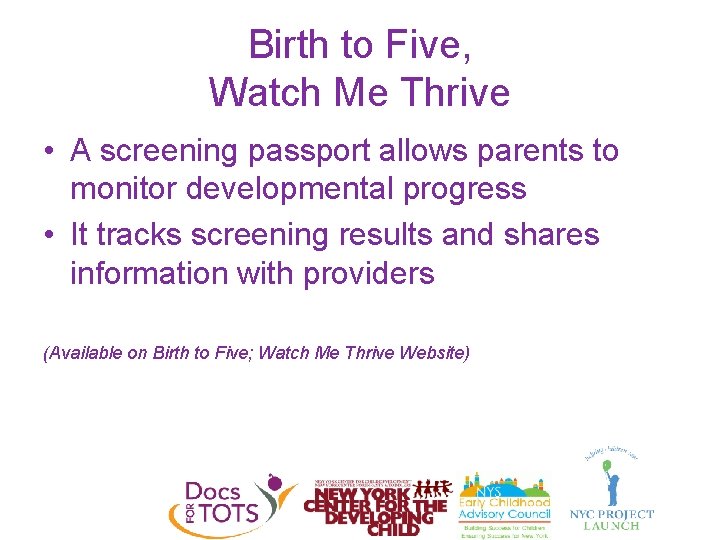 Birth to Five, Watch Me Thrive • A screening passport allows parents to monitor