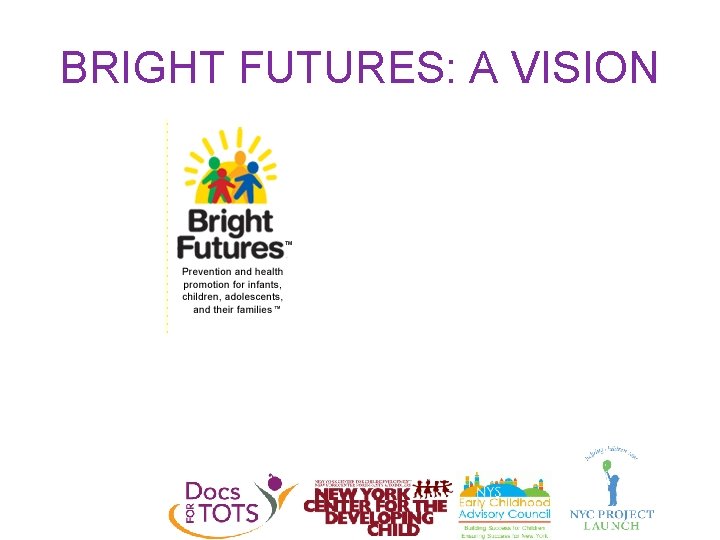 BRIGHT FUTURES: A VISION 
