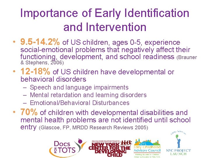 Importance of Early Identification and Intervention • 9. 5 -14. 2% of US children,