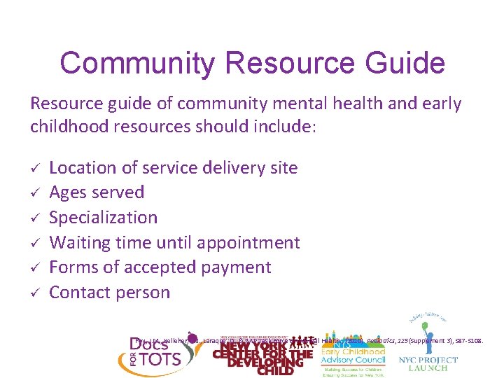 Community Resource Guide Resource guide of community mental health and early childhood resources should