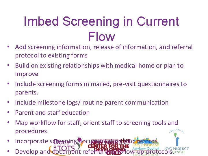 Imbed Screening in Current Flow • Add screening information, release of information, and referral