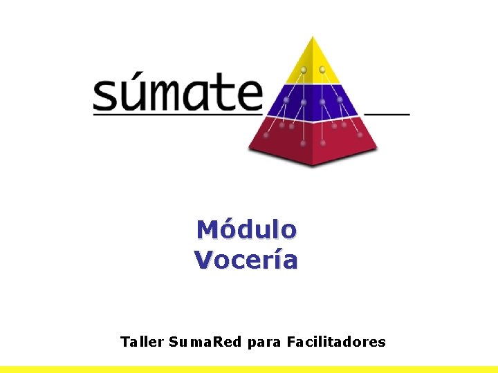 Módulo Vocería Taller Suma. Red para Facilitadores 