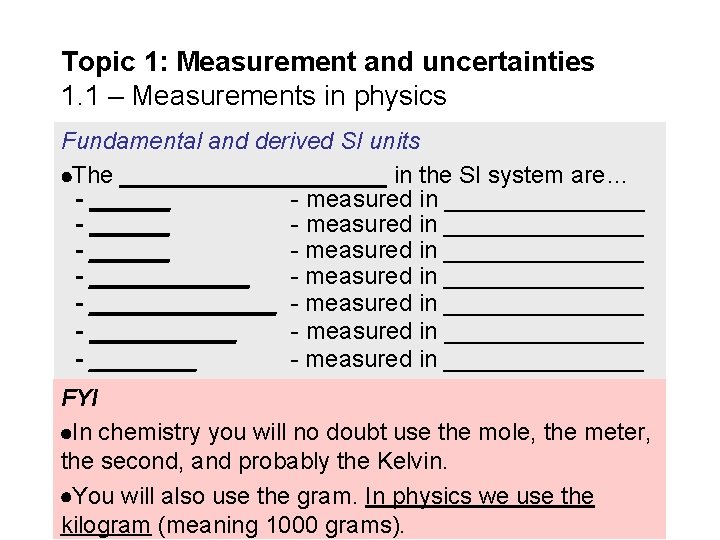 Topic 1: Measurement and uncertainties 1. 1 – Measurements in physics Fundamental and derived