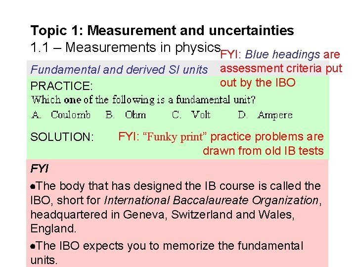 Topic 1: Measurement and uncertainties 1. 1 – Measurements in physics. FYI: Blue headings